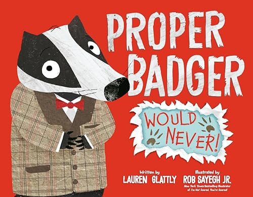 Proper Badger Would Never! By Lauren Glattly - Hardcover