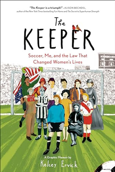 The Keeper: Soccer, Me, and the Law That Changed Women's Lives By Kelcey Ervick - Paperback