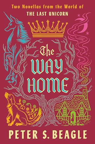 The Way Home: Two Novellas from the World of The Last Unicorn By Peter S. Beagle - Paperback