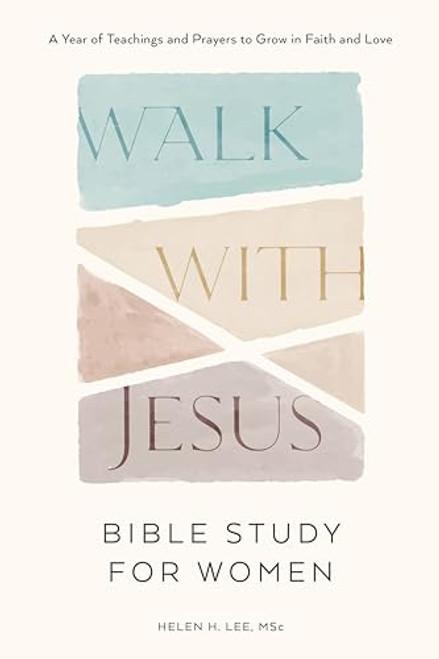Walk with Jesus: Bible Study for Women: A Year of Teachings and Prayers to Grow in Faith and Love By Helen H. Lee - Paperback