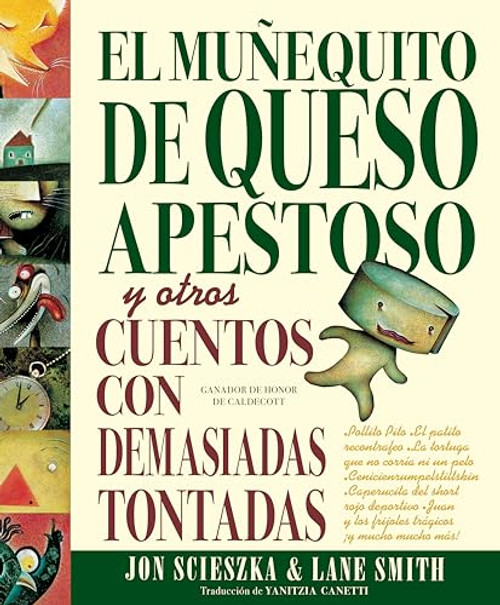 El Muequito de Queso Apestoso Y Otros Cuentos Con Demasiadas Tontadas (the Stinky Cheese Man and Other Fairly Stupid Tales Spanish Edition) By Jon Scieszka - Hardcover