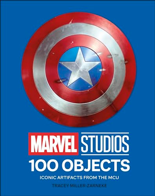 Marvel Studios 100 Objects: Iconic Artifacts from the McU By Tracey Miller-Zarneke - Hardcover