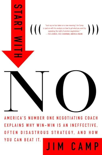 Start with No: The Negotiating Tools That the Pros Don't Want You to Know By Jim Camp - Hardcover