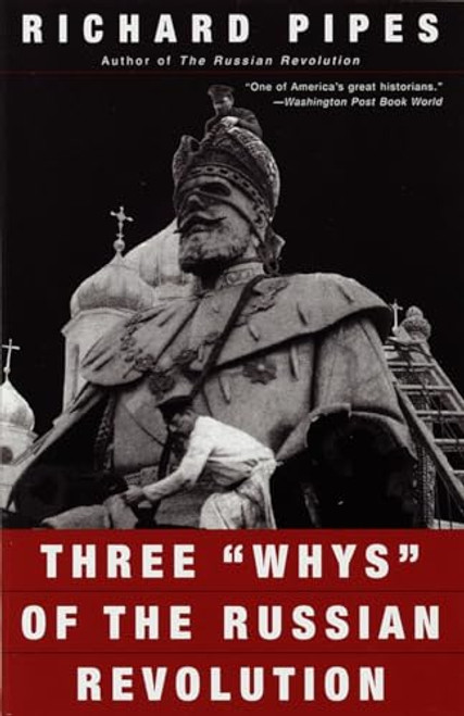 Three "Whys" of the Russian Revolution By Richard Pipes - Paperback