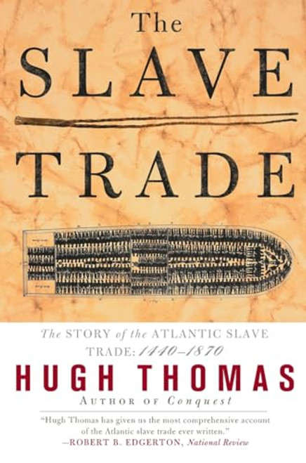 The Slave Trade: The Story of the Atlantic Slave Trade: 1440 - 1870 By Hugh Thomas - Paperback