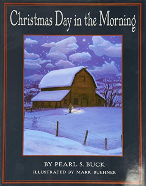 Christmas Day in the Morning By Pearl S. Buck - Hardcover Christmas Day in the Morning By Pearl S. Buck - Hardcover