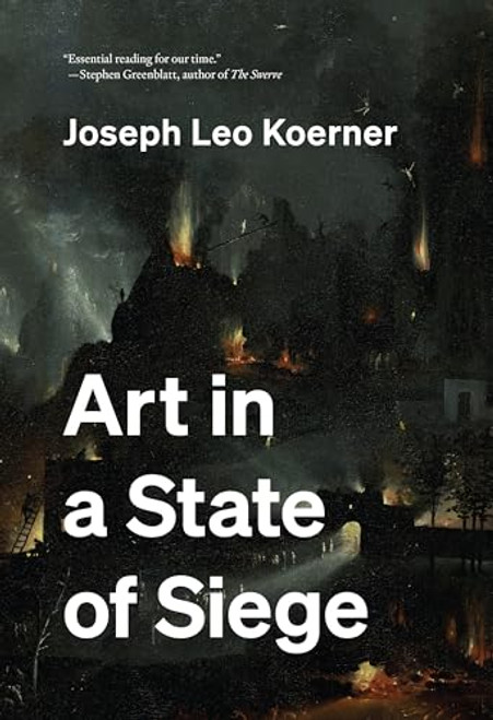 Art in a State of Siege By Joseph Leo Koerner - Hardcover Art in a State of Siege By Joseph Leo Koerner - Hardcover