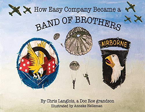 How Easy Company Became a Band of Brothers By Chris Langlois - Paperback