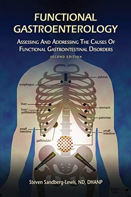 Functional Gastroenterology: Assessing and Addressing the Causes of Functional Gastrointestinal Disorders By Steven Sandberg-Lewis - Paperback