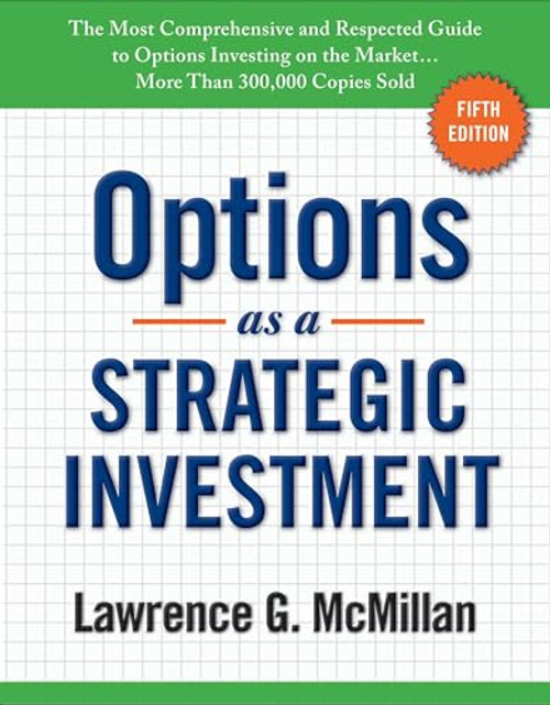 Options as a Strategic Investment: Fifth Edition By Lawrence G. McMillan - Hardcover