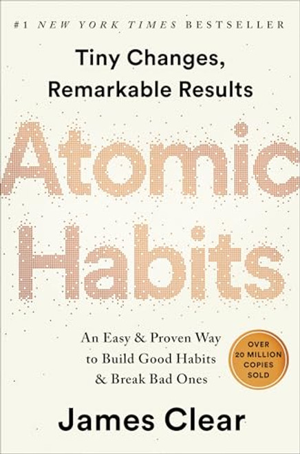 Atomic Habits: An Easy & Proven Way to Build Good Habits & Break Bad Ones By James Clear - Hardcover