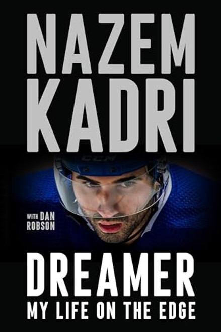 Dreamer: My Life on the Edge By Nazem Kadri - Hardcover