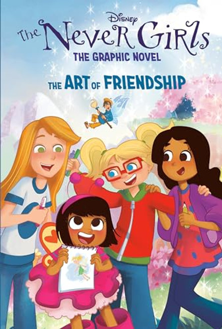 The Art of Friendship (Disney the Never Girls: Graphic Novel #2) By Random House Disney - Hardcover