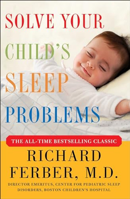 Solve Your Child's Sleep Problems: New, Revised, and Expanded Edition By Richard Ferber - Paperback