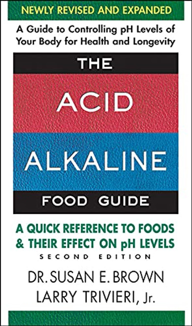The Acid-Alkaline Food Guide - Second Edition: A Quick Reference to Foods and Their Effect on PH Levels By Susan E. Brown - Mass Market Paperbound
