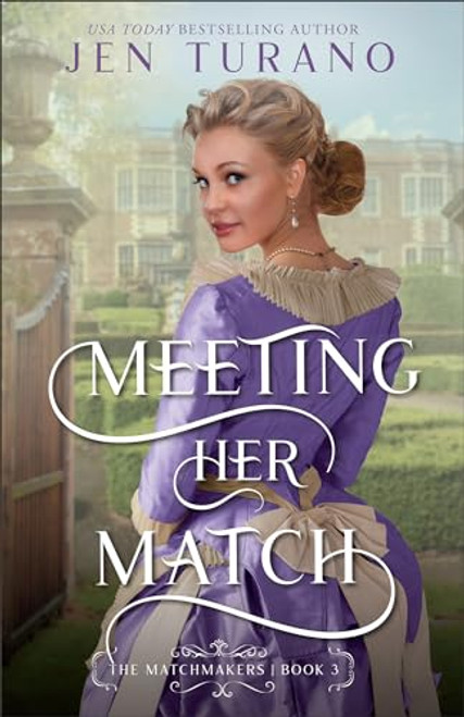 Meeting Her Match By Jen Turano - Paperback
