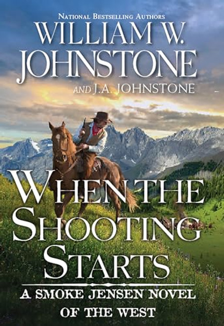 When the Shooting Starts By William W. Johnstone - Mass Market Paperbound