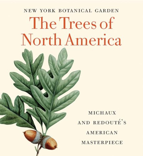 The Trees of North America: Michaux and Redout's American Masterpiece (Tiny Folio) By David Allen Sibley - Hardcover