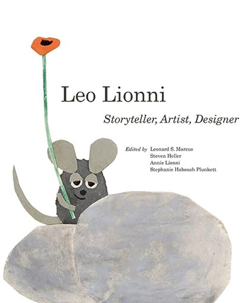 Leo Lionni: Storyteller, Artist, Designer By Steven Heller - Hardcover