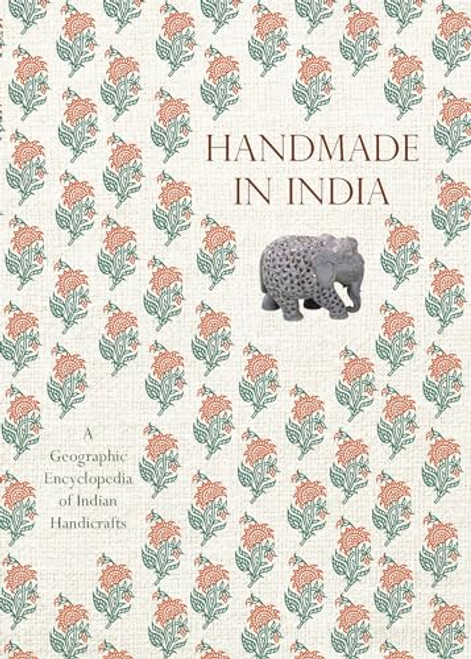 Handmade in India: A Geographic Encyclopedia of Indian Handicrafts By Aditi Ranjan - Hardcover