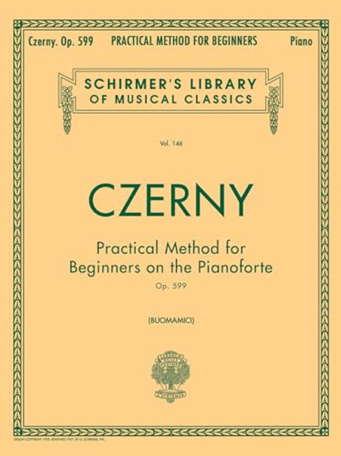Practical Method for Beginners, Op. 599: Schirmer Library of Classics Volume 146 Piano Technique By Carl Czerny - Paperback