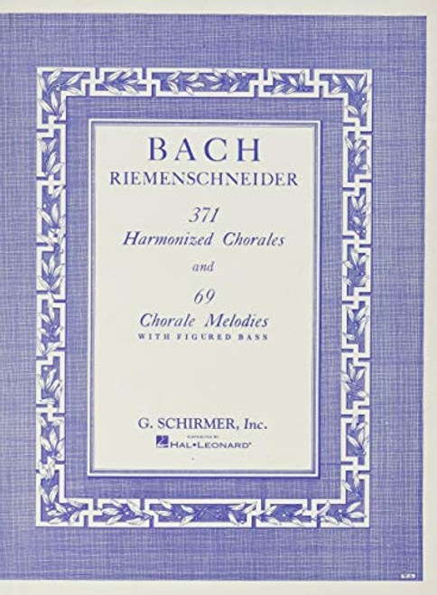 371 Harmonized Chorales and 69 Chorale Melodies with Figured Bass: Piano Solo By Johann Sebastian Bach - Paperback