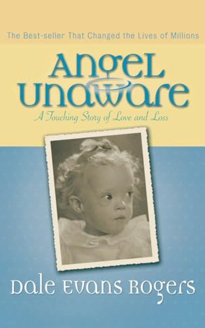 Angel Unaware: A Touching Story of Love and Loss By Dale Evans Rogers - Paperback
