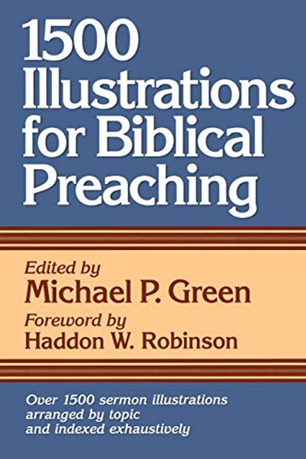 1500 Illustrations for Biblical Preaching By Michael P. Green - Paperback