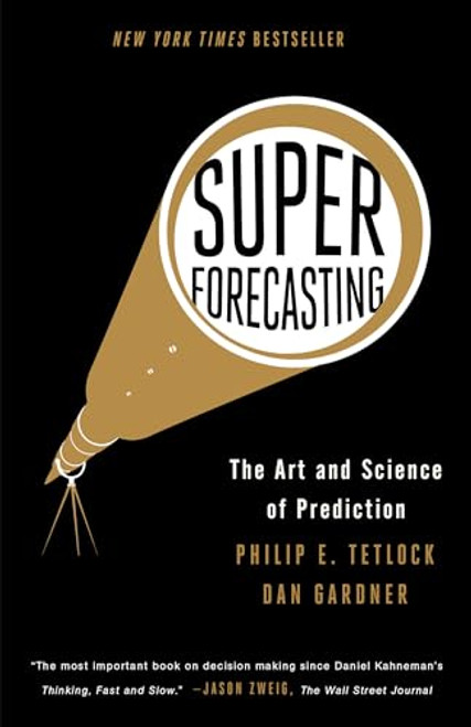 Superforecasting: The Art and Science of Prediction By Philip E. Tetlock - Paperback