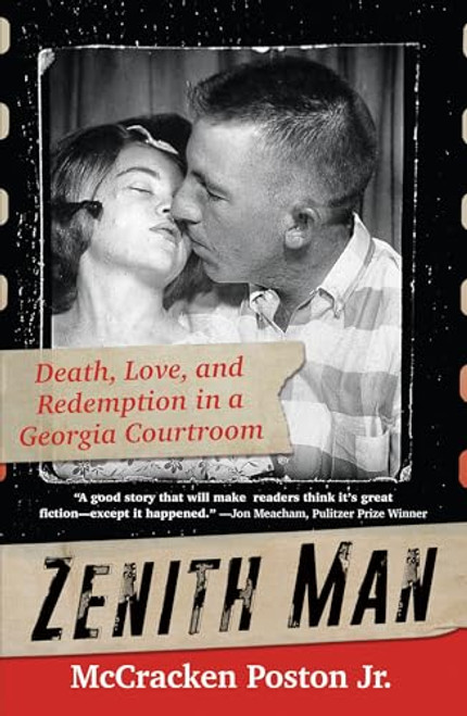 Zenith Man: Death, Love, and Redemption in a Georgia Courtroom By McCracken Poston - Hardcover