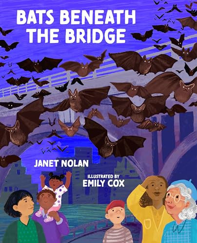 Bats Beneath the Bridge By Janet Nolan - Hardcover