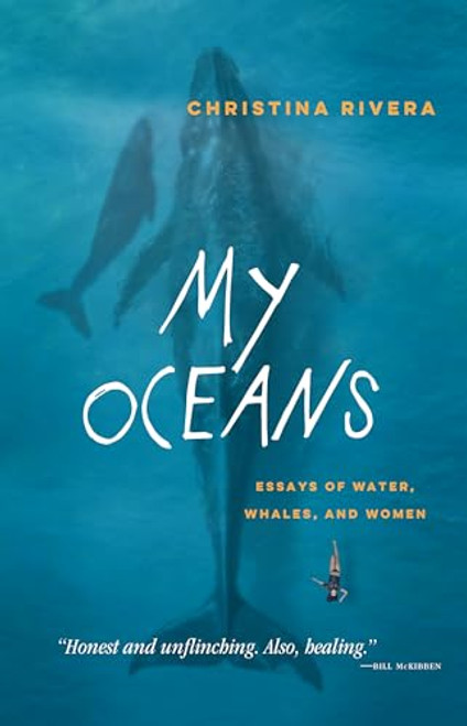 My Oceans: Essays of Water, Whales, and Women By Christina Rivera - Paperback
