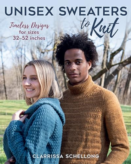 Unisex Sweaters to Knit: Timeless Designs for Sizes 32-52 Inches By Clarissa Schellong - Paperback
