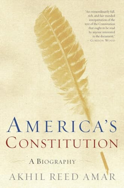 America's Constitution: A Biography By Akhil Reed Amar - Paperback