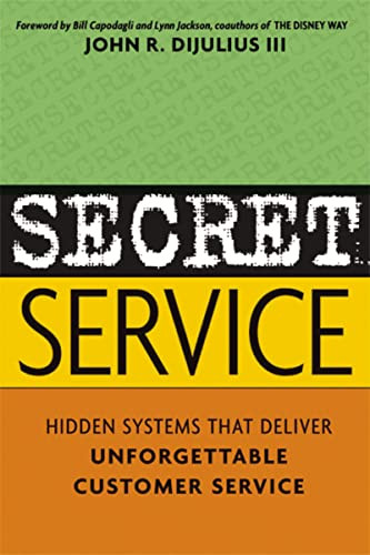 Secret Service: Hidden Systems That Deliver Unforgettable Customer Service By John Dijulius - Paperback