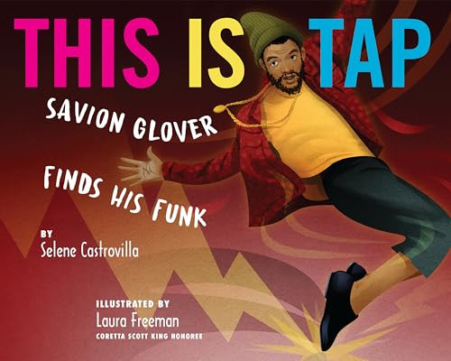This Is Tap: Savion Glover Finds His Funk By Selene Castrovilla - Paperback