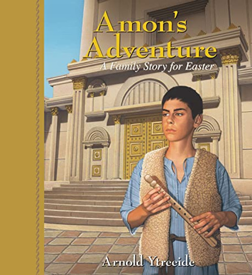 Amon's Adventure: A Family Story for Easter By Arnold Ytreeide - Paperback