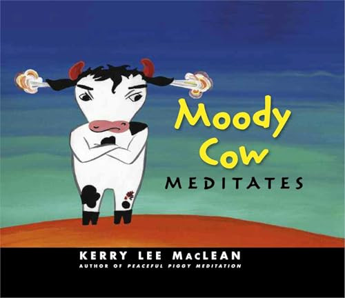 Moody Cow Meditates By Kerry Lee MacLean - Hardcover