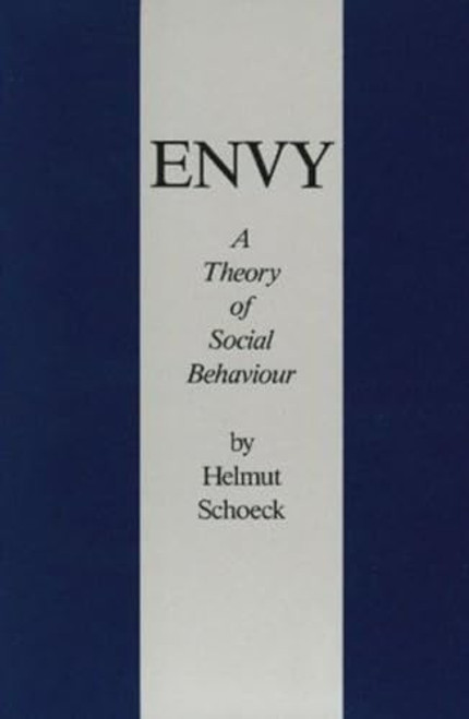 Envy: A Theory of Social Behaviour By Helmut Schoeck - Paperback