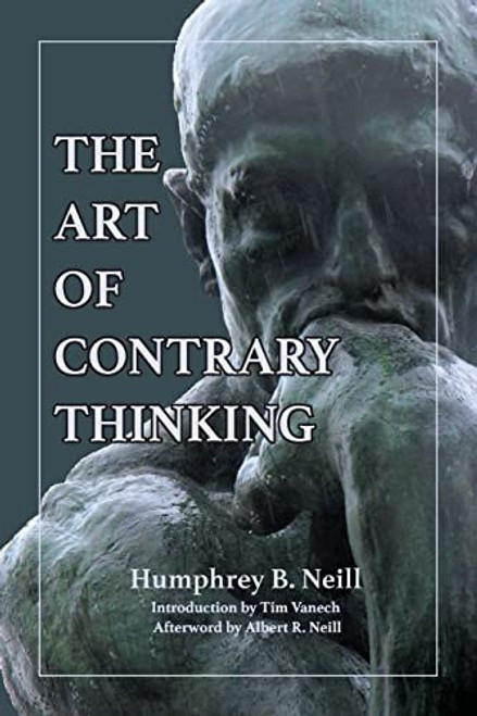 Art of Contrary Thinking By Humphrey B. Neill - Paperback