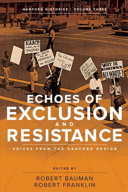 Echoes of Exclusion and Resistance: Voices from the Hanford Region By Robert Bauman - Paperback