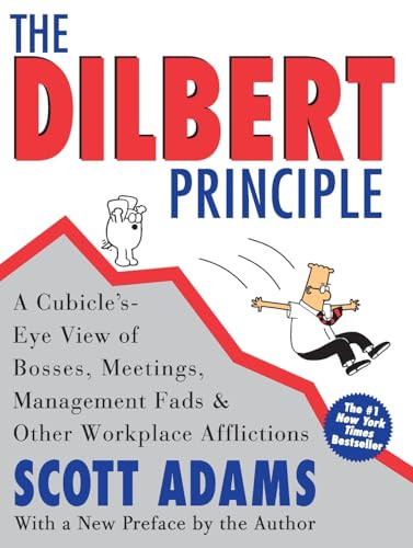 The Dilbert Principle: A Cubicle's-Eye View of Bosses, Meetings, Management Fads & Other Workplace Afflictions By Scott Adams - Paperback