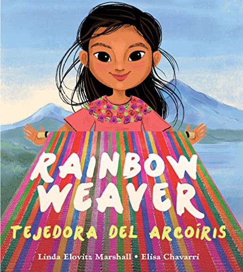 Rainbow Weaver / Tejedora del Arcoris By Linda Elovitz Marshall - Hardcover