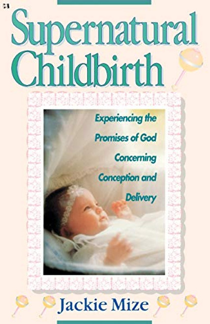Supernatural Childbirth By Terri Mize - Paperback