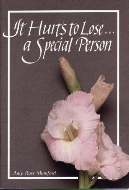 It Hurts to Lose a Special Person By Amy Ross Mumford - Paperback