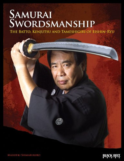 Samurai Swordsmanship: The Batto, Kenjutsu and Tameshigiri of Eishin-Ryu By Carl E. Long - Paperback