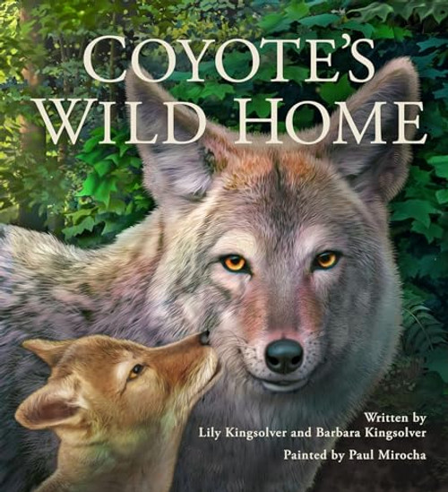 Coyote's Wild Home By Barbara Kingsolver - Hardcover