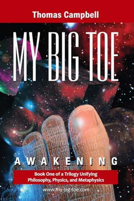 My Big TOE - Awakening S: Book 1 of a Trilogy Unifying of Philosophy, Physics, and Metaphysics By Thomas Campbell - Paperback My Big TOE - Awakening S: Book 1 of a Trilogy Unifying of Philosophy, Physics, and Metaphysics By Thomas Campbell - Paperback