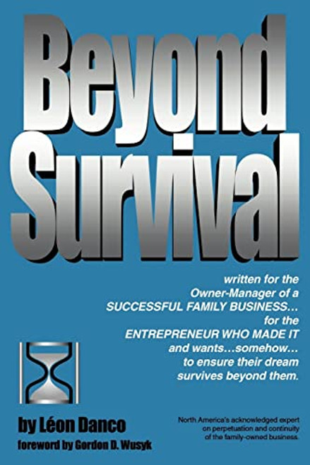 Beyond Survival, a Guide for Business Owners and Their Families By Leon a. Danco - Paperback