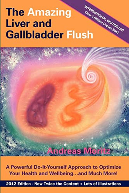 The Amazing Liver and Gallbladder Flush By Andreas Moritz - Paperback
